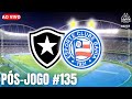  vaaaamooo botafogo 1x2 bahia  5 rodada brasileiro srie a 2024   psjogo  135