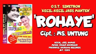 ROHAYE (OST. KECIL-KECIL JADI MANTEN) CIPT.: MS. UNTUNG