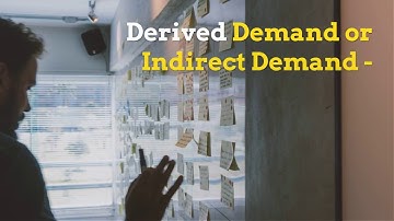 Difference/Distinguish between Derived Demand and Joint Demand - Types of Demand