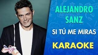 Alejandro Sanz - Si tú me miras (Karaoke) | CantoYo chords