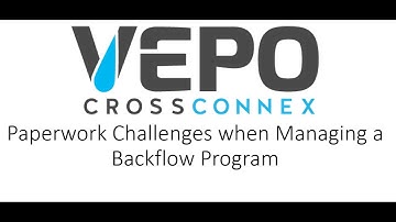 Water Utility Paperwork Challenges with Managing a Backflow Program