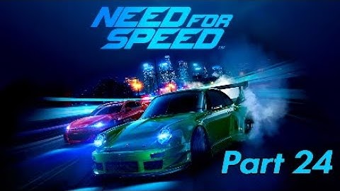 Need for Speed 2015 Walkthrough Gameplay - Part 24 (No Commentary)