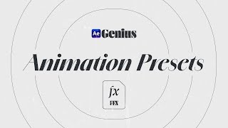 AE Genius \\\ Animation Presets