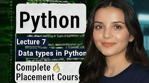 Python Data Types in Hindi | Complete Tutorial with Examples | Lecture 7