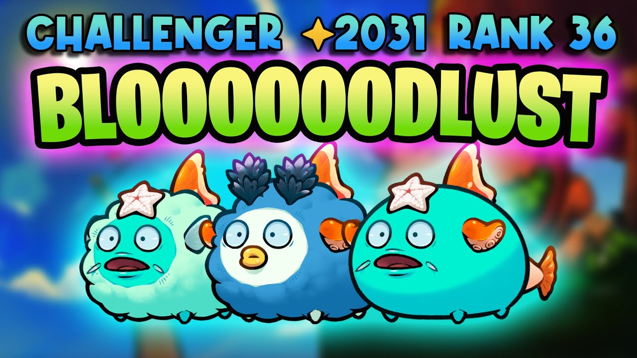 RANK 36 TRIPLE BLOODLUST BUILD | ORIGIN LEADERBOARDS | AXIE INFINITY ...