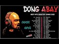 Dong Abay Greatest Hits 2022 -  The Best Collection songs Of Dong Abay 2022