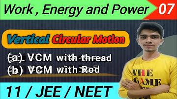 Vertical Circular Motion Class 11 chapter 6 | work, energy and power : 07 physics | For JEE & NEET