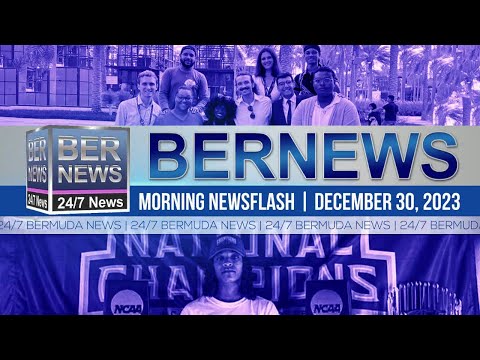 Bermuda Newsflash For Saturday, December 30, 2023