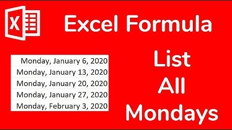 Excel Formula: Get every Monday of the year automatically  (or any weekday) - Doctor Excel #063