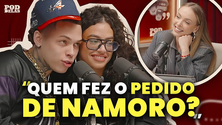 CLARA conta como PEDIU KEW EM NAMORO | PodDelas