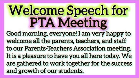 Welcome Speech for PTA Meeting Parents Teachers Association Meeting in School in English