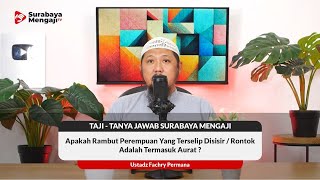 Apakah Rambut Perempuan Yang Terselip Disisir/Rontok Adalah Termasuk Aurat ? - Ustadz Fachry Permana