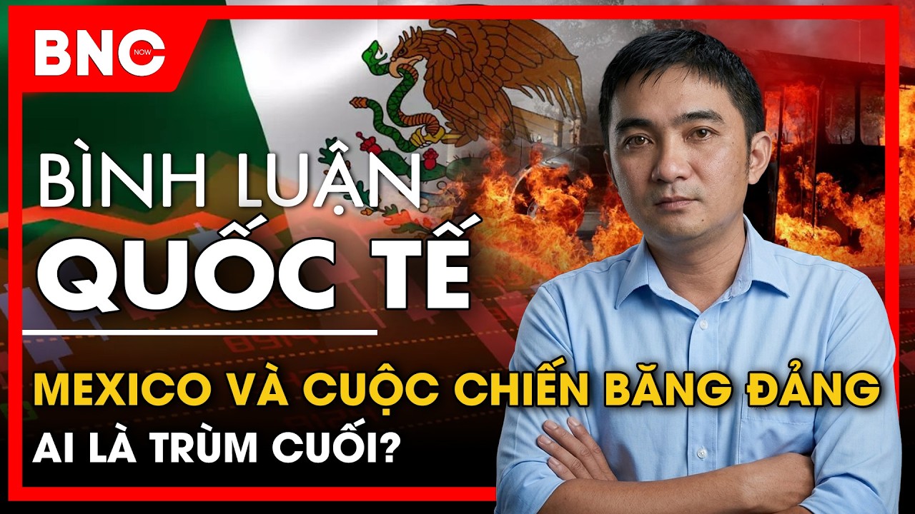 Bình luận quốc tế: Trump toan tính với cuộc chiến băng đảng, Mexico trước liều thuốc thử hạng nặng