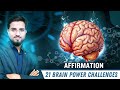 21 BRAIN POWER Challenges! Affirmation