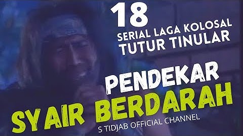 PENDEKAR SYAIR BERDARAH,  Serial Laga Kolosal TuTur Tinular 18, cerita karya S Tidjab