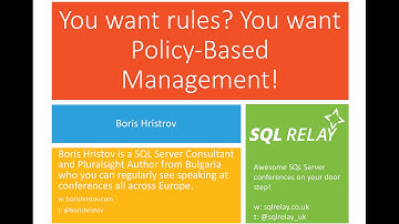 You want rules? You want Policy-Based Management! - Boris Hristov