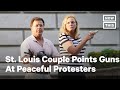 St. Louis Couple Points Guns at Peaceful Protesters | NowThis