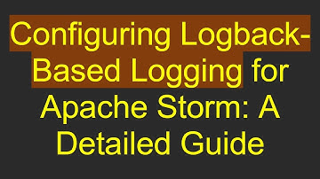 Configuring Logback-Based Logging for Apache Storm: A Detailed Guide