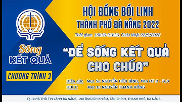 [TRỰC TIẾP] Chương trình 3 HỘI ĐỒNG BỒI LINH TP ĐÀ NẴNG 2022 | SỐNG KẾT QUẢ | 08H00 | 22/5/2022
