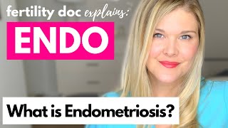 What is Endometriosis? A Fertility Doctor Explains Endo and Painful Periods