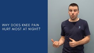 WHY DOES KNEE PAIN HURT MOST AT NIGHT?