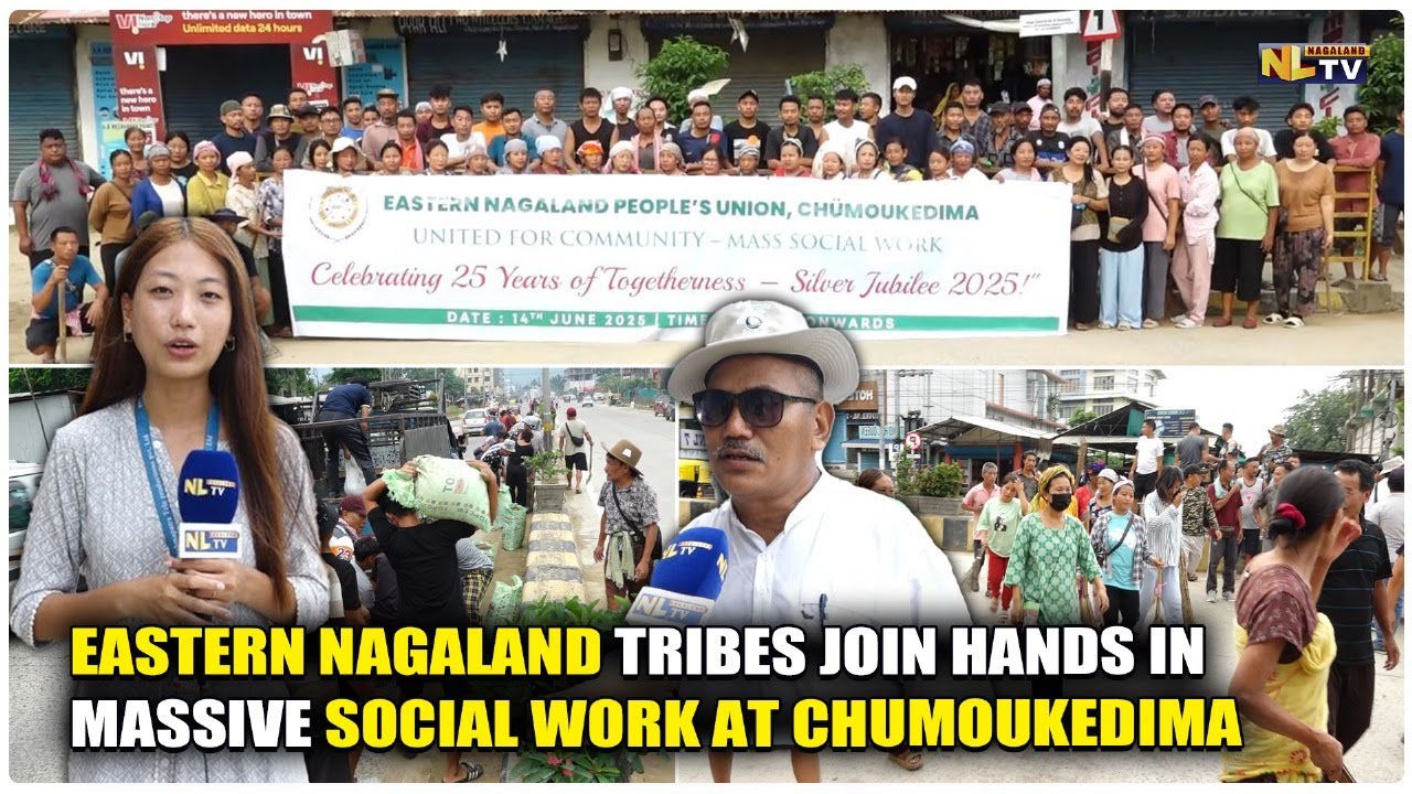 EASTERN NAGALAND TRIBES JOIN HANDS IN MASSIVE SOCIAL WORK AT CHUMOUKEDIMA
