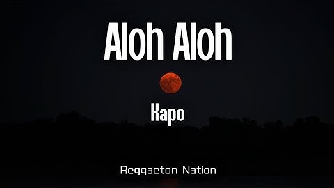 Kapo - ALOH ALOH (Letra/Lyrics)