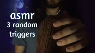 ASMR 3 RANDOM relaxing triggers (no talking)