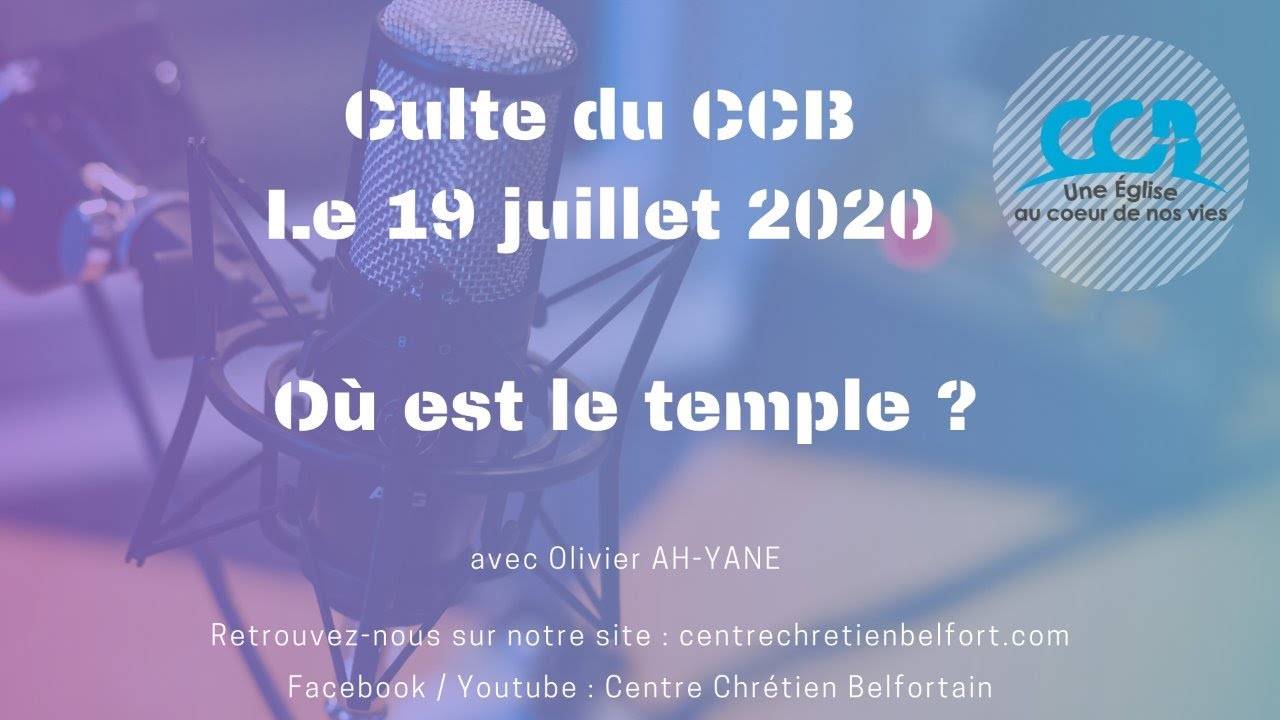 Où est le temple ? - Culte du CCB du 19/07/2020