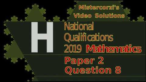 Q8 Paper2 SQA 2019 Higher Mathematics Exam.