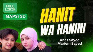 HANIT WA HANINI - Anas Sayed feat Mariem Sayed - Full Lirik Mapsi SD