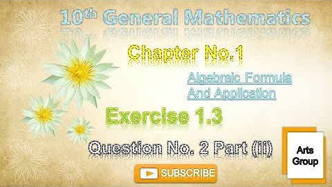 Class 10 General Mathematics - Chapter 1 - Exercise 1.3 - Question 2 - Part 2 - Art@m.imathematics