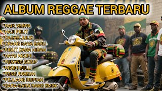 AYO TOURING NAIK VESPA ALBUM REGGAE TERBARU #reggae 