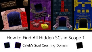 How to Find All Hidden SCs in Scope 1 | Caleb's Soul Crushing Domain