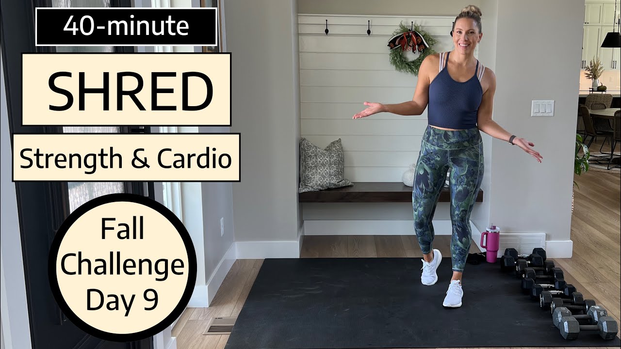 Fall Challenge Day 9: 40-minute Shred | Strength & Cardio - YouTube