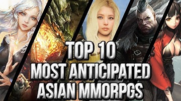 Top 10 Most Anticipated Asian MMORPG Games!