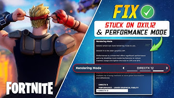 How To Fix Fortnite Stuck On DX11,12 & Performance Mode on PC | Fortnite Rendering Mode Not Changing
