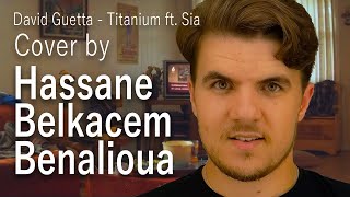 David Guetta - Titanium ft. Sia (Cover by Hassane Belkacem Benalioua, KANUN)