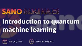 Sano Seminars – Introduction to quantum machine learning