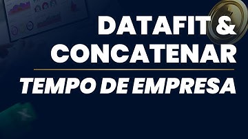 Calculando Tempo de Empresa no Excel: DATADIF e CONCATENAR!