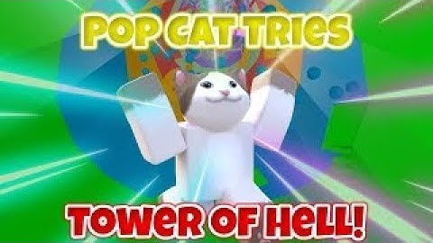 POP CAT MADE PLAYS TOWER OF HELL FOR THE FIRST TIME!!!