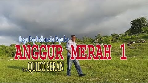 ANGGUR MERAH 1-( Loela Drakel )-QUIDO SERAN-IDO  SERAN Channel (ISC)Malaka