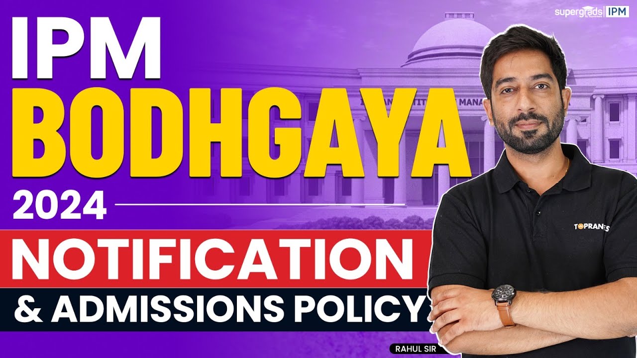 IPM Bodhgaya 2024 | Notification & Admissions Policy Explained ...