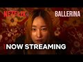 Ballerina | Now Streaming | Netflix [ENG SUB]