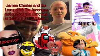 JAMES CHARLES AND THE LORAX DRINK THE AMONGUS POTION FROM THE DARK WEB AT 3AM!!(GONE HORRIBLY WRONG)