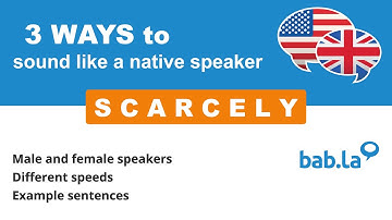 SCARCELY pronunciation | Improve your language with bab.la
