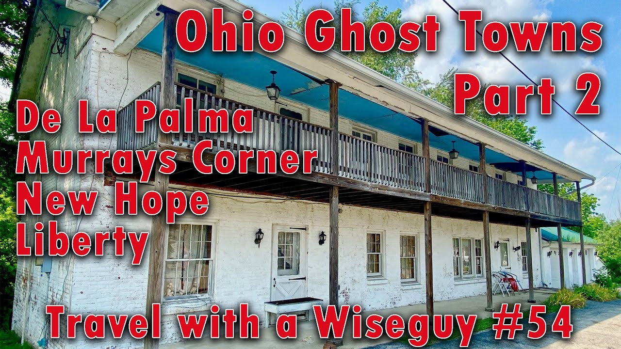 Ohio Ghost Towns Part 2 De La Palma, Murrays Corner, New Hope