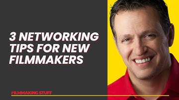 3 Networking Tips For New Filmmakers