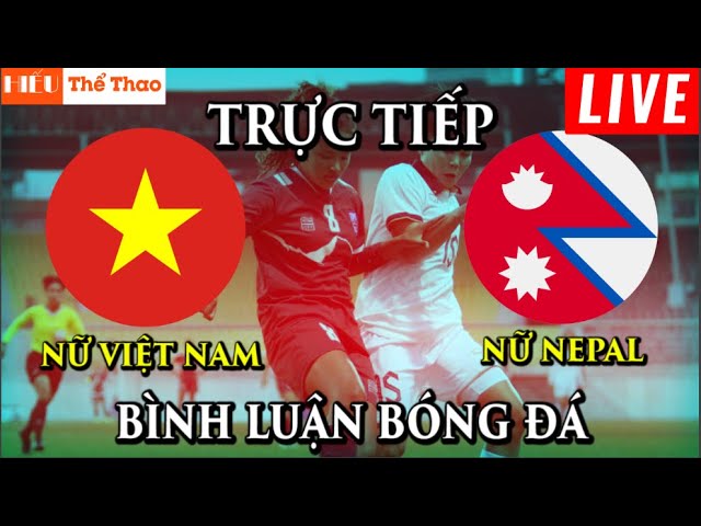 Kết Quả Bóng Đá Nữ Việt Nam và Nepal: Chiến Thắng Đầy Thuyết Phục Tại ASIAD 19