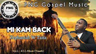 Mi kam back - Zephaniah W Taita2024_Vol.1 - Album (Yaweh)- 4/11 Songs